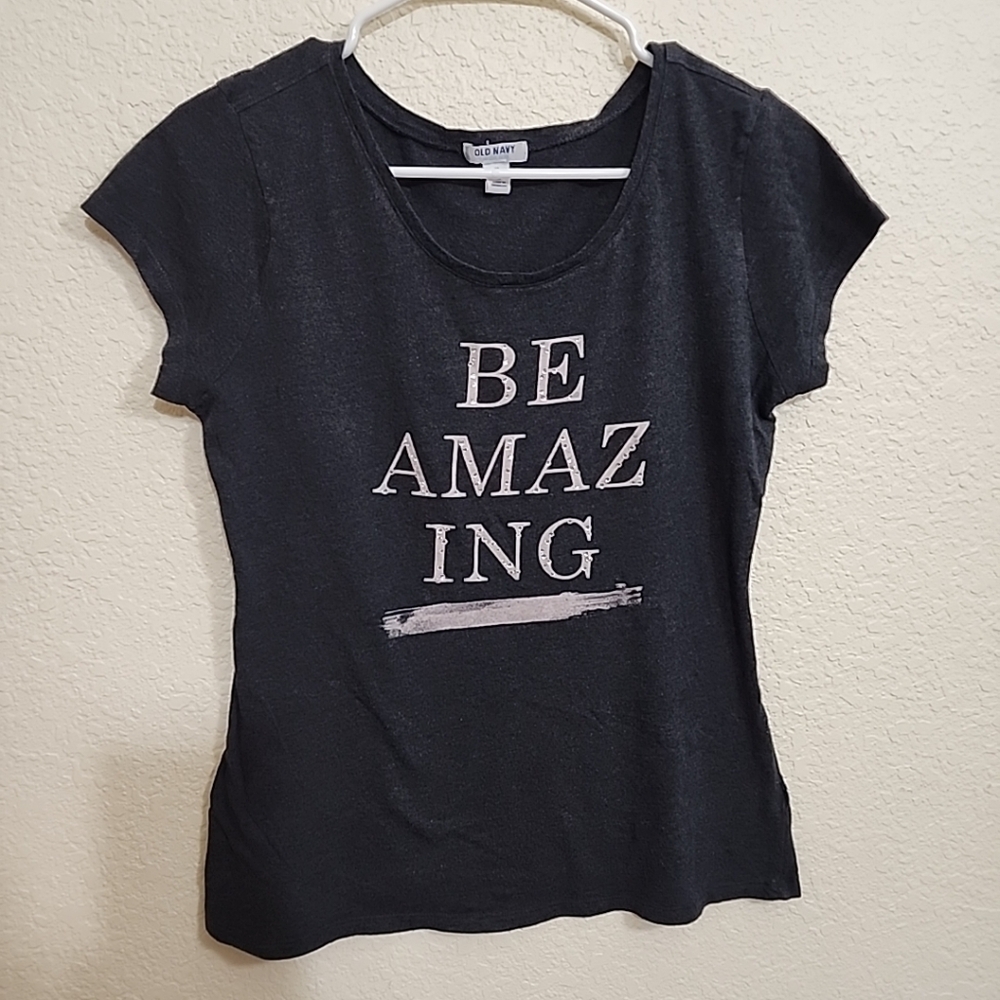 Old Navy Be Amazing Women's T-shirt Gray Size Medium